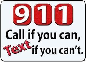 Text 911 - Call if You Can, Text if You Can't